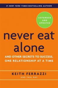 Networking tips from “Never Eat Alone”