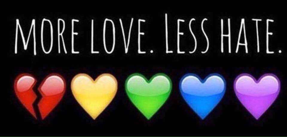 More love. Less hate.