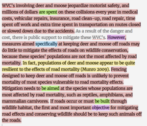 WVC’s involving deer and moose jeopardize motorist safety, and millions of dollars are spent on these collisions every year in medical costs, vehicular repairs, insurance, road clean-up, road repair, time spent off work and extra time spent in transportation on routes closed or slowed down due to the accidents. As a result of the danger and cost, there is public support to mitigate these WVC’s. However, measures aimed specifically at keeping deer and moose off roads may do little to mitigate the effects of roads on wildlife conservation, because these species’ populations are not the most affected by road mortality. In fact, populations of deer and moose appear to be quite resilient to the effects of road mortality (Munro 2009). Fencing designed to keep deer and moose off roads is unlikely to prevent mortality of most species vulnerable to road mortality effects. Mitigation needs to be aimed at the species whose populations are most affected by road mortality, such as reptiles, amphibians, and mammalian carnivores. If roads occur or must be built through wildlife habitat, the first and most important objective for mitigating road effects and conserving wildlife should be to keep such animals off the roads. 