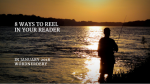 8 ways to reel in the reader