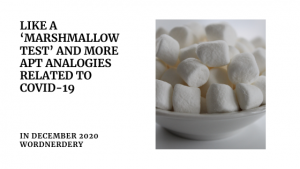 Marshmallows, glitter + more apt analogies related to COVID-19 (Wordnerdery)