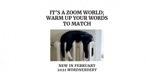 Warm up your words to match the brave new Zoom world