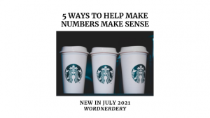 5 ways to help make numbers make sense (Wordnerdery)