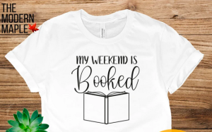 "My weekend is booked" t-shirt