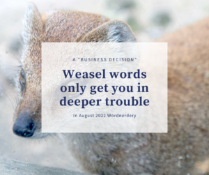 Interpreting the ‘weasel words’ of a ‘business decision’ (Wordnerdery)