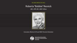 Profile of an IABC legend: Bobbie Resnick, ABC, APR, MC, IABC Fellow