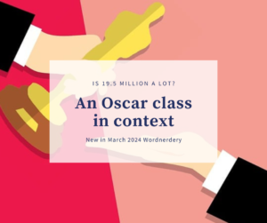 Graphic of a hand holding the Oscar statue, with another hand open to receive it. Text reads, "Is 19.5 million a lot? An Oscar class in context. New in March 2024 Wordnerdery."